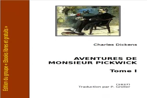 Book cover of Aventures De Monsieur Pickwick Tome1 by Charles Dickens Book cover of Aventures De Monsieur Pickwick Tome1 by Charles Dickens